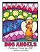 Dog Angels Coloring Book for All by Anne Manera