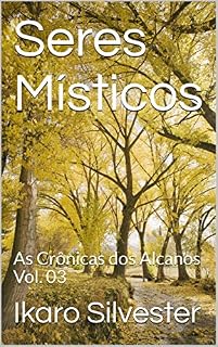 Livro Seres Místicos: As Crônicas dos Alcanos Vol. 03