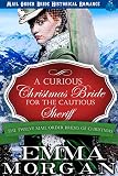A Curious Christmas Bride for the Cautious Sheriff: Mail Order Bride Historical Romance (The Twelve by 