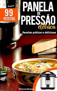 Livro Receitas para Panela de Pressão Elétrica: 99 receitas práticas e deliciosas