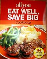 Eat Well, Save Big Cookbook 1603208518 Book Cover