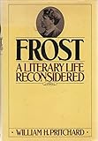 Frost: A Literary Life Reconsidered