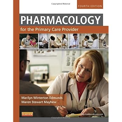 Pharmacology for the Primary Care Provider (Edmunds, Pharmacology for the Primary Care Provider) Pharmacology for the Primary Care Provider (Edmunds, Pharmacology for the Primary Care Provider)