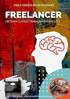 Livro FREELANCER: OBTENHA LUCROS TRABALHANDO EM CASA