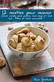12 recettes pour recevoir: {Sans viande, sans poisson, sans œufs et sans lait... Mais en toute conv by Alice Greetham