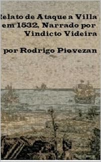 Livro Relato de Ataque à Villa em 1532 Narrado por Vindicto Videira