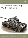 M26/M46 Pershing Tank 1943-53 (New Vanguard) by Steven J. Zaloga, Tony Bryan