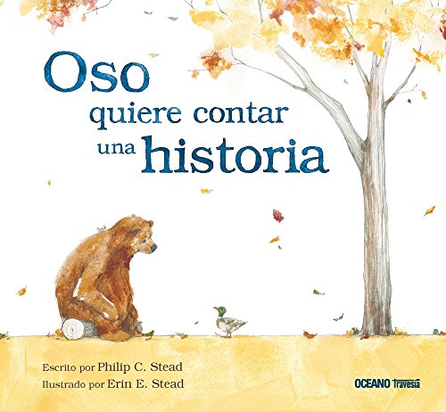 Oso quiere contar una historia / Bear Has a Story to Tell (Spanish Edition)