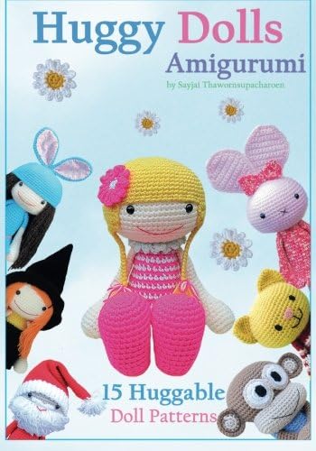 Huggy Dolls Amigurumi: 15 Huggable Doll Patterns: Volume 2 (Sayjai’s Amigurumi Crochet Patterns)