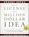 How to License Your Million Dollar Idea: Cash In On Your Inventions, New Product Ideas, Software, Web Business Ideas, And More