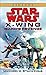 Isard's Revenge (Star Wars, X-Wing #8) by Michael A. Stackpole