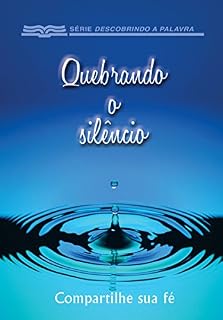 Livro Quebrando o Silêncio: Compartilhe Sua Fé (Série Descobrindo a Palavra)