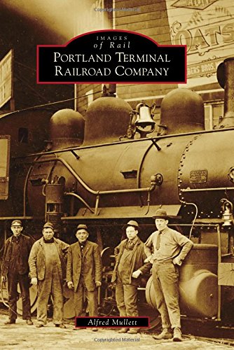 Download Portland Terminal Railroad Company (Images of Rail)