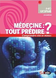 Médecine, tout prédire ?