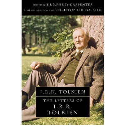 [(The Letters of J.R.R.Tolkien: a Selection )] [Author: J. R. R. Tolkien] [Apr-2005]