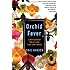 Orchid Fever: A Horticultural Tale of Love, Lust, and Lunacy
