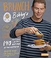 Brunch at Bobby's: 140 Recipes for the Best Part of the Weekend