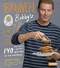 Brunch at Bobby's: 140 Recipes for the Best Part of the Weekend