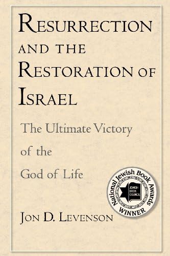 Resurrection and the Restoration of Israel: The Ultimate Victory of the God of Life