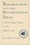 Resurrection and the Restoration of Israel: The Ultimate Victory of the God of Life