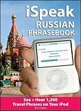 iSpeak Russian Phrasebook (MP3 Disc + Guide): See+ Hear 1,200 Travel Phrases on Your iPod (iSpeak Audio Series) by 