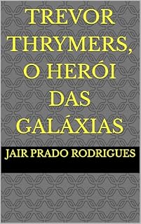 Livro TREVOR THRYMERS, O HERÓI DAS GALÁXIAS
