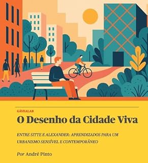 Livro O Desenho da Cidade Viva: Aprendizados para um urbanismo sensível e contemporâneo