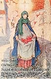 The Story of Saint Elizabeth of Hungary