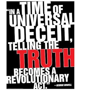From amazon.com/Universal-Deceit-Telling-George-Orwell/dp/B00DC9OIHM: Amazon.com: .In a Time of Universal Deceit. Telling the Truth ... Amazon.com: .In a Time of Universal Deceit. Telling the Truth ...