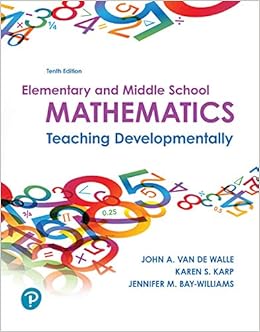 Elementary and Middle School Mathematics: Teaching Developmentally (2-downloads) By Van de Walle John A.,Karp Karen S.,Bay-Williams Jennifer M.