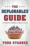 The Deplorables' Guide to Making America Great Again by