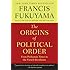 The Origins of Political Order: From Prehuman Times to the French Revolution