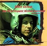 Ellen Ochoa: The First Hispanic Woman Astronaut (Great Hispanics of Our Time) by 