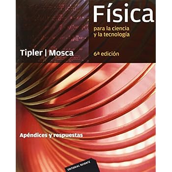 Física para la Ciencia y la Tecnología: Apéndices y Respuestas, 6a Edicion Física para la Ciencia y la Tecnología: Apéndices y Respuestas, 6a Edicion