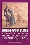 Covered Wagon Women 5: Diaries and Letters from the Western Trails, 1852 : The Oregon Trail (Covered Wagon Women)