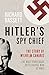Hitler's Spy Chief: The Wilhelm Canaris Mystery