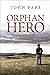 Orphan Hero: A Novel of the Civil War by John Babb