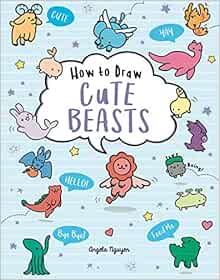 How to Draw Cute Beasts (Volume 4): Nguyen, Angela: 9781454941224