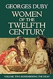 Women of the Twelfth Century Vol. 2 : Remembering the Dead, Duby, Georges, 0745619487