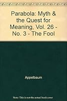 Parabola: Myth & the Quest for Meaning, Vol. 26 - No. 3 - The Fool 0003621596 Book Cover
