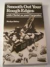 Smooth out your rough edges: With Christ as your Carpenter
