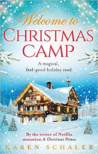 Christmas Camp Escape Into A Heartwarming And Magical Christmas Read Schaler Karen 9780349422626 Amazon Com Books