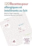 Image de 120 recettes pour allergiques et intolérants au lait