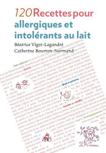 120 recettes pour allergiques et intolérants au lait