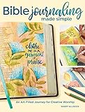 Bible Journaling Made Simple: An Art-Filled Journey for Creative Worship