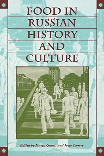 Food in Russian History and Culture (Indiana-Michigan Series in Russian and East European Studies)