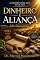 Livro DINHEIRO E ALIANÇA: A PROSPERIDADE QUE DEUS AMA