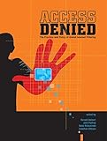 Access Denied: The Practice and Policy of Global Internet Filtering (Information Revolution and Glob by Ronald Deibert, John Palfrey