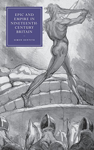 Epic and Empire in Nineteenth-Century Britain (Cambridge Studies in Nineteenth-Century Literature and Culture)