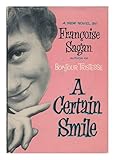 A Certain Smile / by Francoise Sagan [Pseud. ] ; Translated from the French by Anne Green